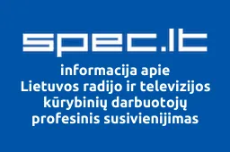 Lietuvos radijo ir televizijos kūrybinių darbuotojų profesinis susivienijimas | spec.lt