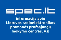 Lietuvos radioelektronikos pramonės profsąjungų mokymo centras, VšĮ | spec.lt