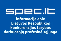 Lietuvos Respublikos konkurencijos tarybos darbuotojų profesinė sąjunga | spec.lt