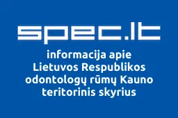 Lietuvos Respublikos odontologų rūmų Kauno teritorinis skyrius | spec.lt