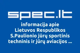 Lietuvos Respublikos S.Paulionio jūrų sportinis techninis ir jūrų aviacijos klubas | spec.lt