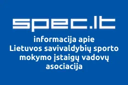 Lietuvos savivaldybių sporto mokymo įstaigų vadovų asociacija | spec.lt