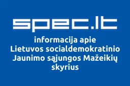 Lietuvos socialdemokratinio Jaunimo sąjungos Mažeikių skyrius | spec.lt