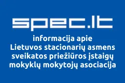Lietuvos stacionarių asmens sveikatos priežiūros įstaigų mokyklų mokytojų asociacija | spec.lt