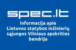 Lietuvos statybos inžinierių sąjungos Vilniaus apskrities bendrija | spec.lt