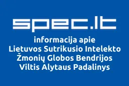 Lietuvos Sutrikusio Intelekto Žmonių Globos Bendrijos Viltis Alytaus Padalinys | spec.lt