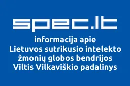 Lietuvos sutrikusio intelekto žmonių globos bendrijos Viltis Vilkaviškio padalinys iliustracija
