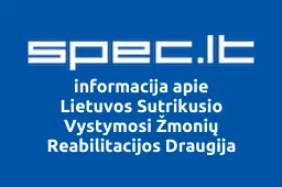 Lietuvos Sutrikusio Vystymosi Žmonių Reabilitacijos Draugija | spec.lt