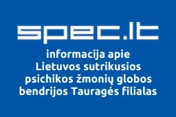 Lietuvos sutrikusios psichikos žmonių globos bendrijos Tauragės filialas iliustracija
