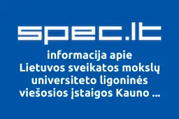 Lietuvos sveikatos mokslų universiteto ligoninės viešosios įstaigos Kauno klinikų filialas Onkologijos ligoninė | spec.lt