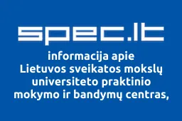 Lietuvos sveikatos mokslų universiteto praktinio mokymo ir bandymų centras, VŠĮ | spec.lt