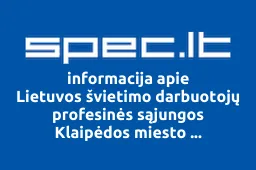 Lietuvos švietimo darbuotojų profesinės sąjungos Klaipėdos miesto susivienijimas | spec.lt