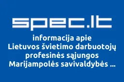 Lietuvos švietimo darbuotojų profesinės sąjungos Marijampolės savivaldybės susivienijimas | spec.lt