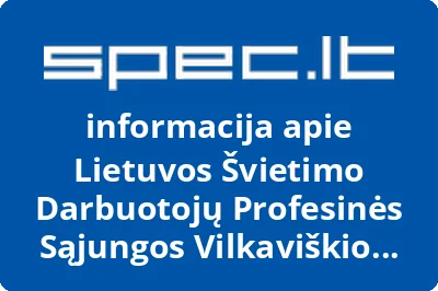 Lietuvos švietimo darbuotojų profesinės sąjungos Vilkaviškio rajono susivienijimas