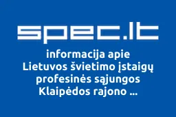 Lietuvos švietimo įstaigų profesinės sąjungos Klaipėdos rajono susivienijimas | spec.lt