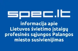 Lietuvos švietimo įstaigų profesinės sąjungos Palangos miesto susivienijimas | spec.lt