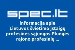 Lietuvos švietimo įstaigų profesinės sąjungos Plungės rajono profesinių organizacijų susivienijimas | spec.lt