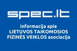 LIETUVOS TAIKOMOSIOS FIZINĖS VEIKLOS asociacija | spec.lt