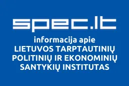 LIETUVOS TARPTAUTINIŲ POLITINIŲ IR EKONOMINIŲ SANTYKIŲ INSTITUTAS | spec.lt