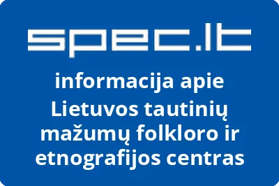 Lietuvos tautinių mažumų folkloro ir etnografijos centras, VŠĮ
