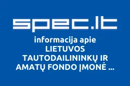 LIETUVOS TAUTODAILININKŲ IR AMATŲ FONDO ĮMONĖ ANMILANAS | spec.lt