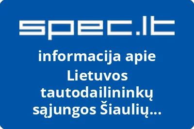 Lietuvos tautodailininkų sąjungos Šiaulių skyrius