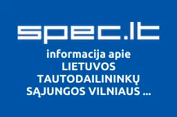 LIETUVOS TAUTODAILININKŲ SĄJUNGOS VILNIAUS BENDRIJA | spec.lt