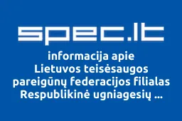 Lietuvos teisėsaugos pareigūnų federacijos filialas Respublikinė ugniagesių gelbėtojų profesinė sąjunga | spec.lt