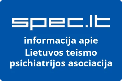 LIETUVOS TEISMO PSICHIATRIJOS ASOCIACIJA LTPA