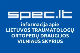 LIETUVOS TRAUMATOLOGŲ ORTOPEDŲ DRAUGIJOS VILNIAUS SKYRIUS iliustracija