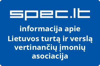 LIETUVOS TURTĄ IR VERSLĄ VERTINANČIŲ ĮMONIŲ ASOCIACIJA