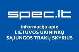 LIETUVOS ŪKININKŲ SĄJUNGOS TRAKŲ SKYRIUS | spec.lt