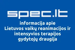Lietuvos vaikų reanimacijos ir intensyvios terapijos gydytojų draugija | spec.lt