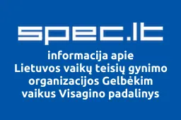 Lietuvos vaikų teisių gynimo organizacijos Gelbėkim vaikus Visagino padalinys | spec.lt
