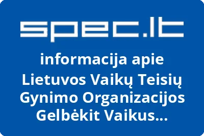 Lietuvos Vaikų Teisių Gynimo Organizacijos Gelbėkit Vaikus Mažeikių Padalinys