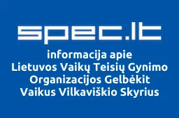 Lietuvos Vaikų Teisių Gynimo Organizacijos Gelbėkit Vaikus Vilkaviškio Skyrius | spec.lt