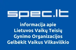 Lietuvos Vaikų Teisių Gynimo Organizacijos Gelbėkit Vaikus Vilkaviškio Skyrius