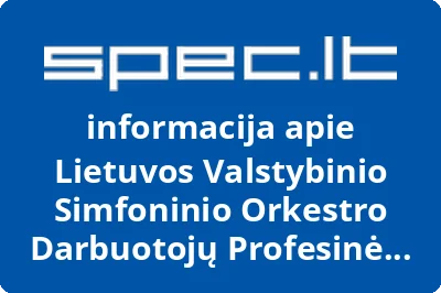 Lietuvos Valstybinio Simfoninio Orkestro Darbuotojų Profesinė Sąjunga