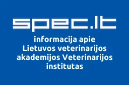 Lietuvos veterinarijos akademijos Veterinarijos institutas | spec.lt