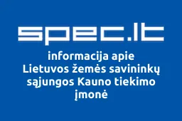 Lietuvos žemės savininkų sąjungos Kauno tiekimo įmonė | spec.lt