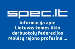 Lietuvos žemės ūkio darbuotojų federacijos Molėtų rajono profesinė sąjunga iliustracija