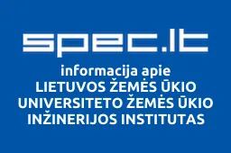LIETUVOS ŽEMĖS ŪKIO UNIVERSITETO ŽEMĖS ŪKIO INŽINERIJOS INSTITUTAS | spec.lt