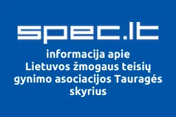 Lietuvos žmogaus teisių gynimo asociacijos Tauragės skyrius | spec.lt