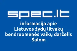 Lietuvos žydų litvakų bendruomenės vaikų darželis Šalom | spec.lt