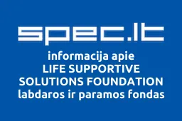 LIFE SUPPORTIVE SOLUTIONS FOUNDATION labdaros ir paramos fondas | spec.lt