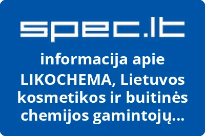 LIETUVOS KOSMETIKOS IR BUITINĖS CHEMIJOS GAMINTOJŲ ASOCIACIJA LIKOCHEMA
