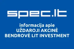 UŽDAROJI AKCINĖ BENDROVĖ LIT INVESTMENT | spec.lt