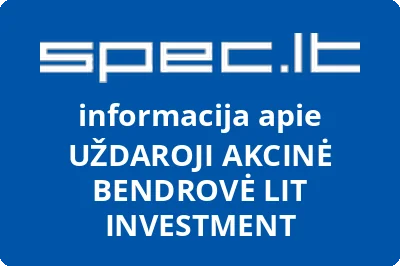 UŽDAROJI AKCINĖ BENDROVĖ LIT INVESTMENT