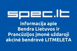 Bendra Lietuvos ir Prancūzijos įmonė uždaroji akcinė bendrovė LITMELETA iliustracija