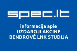 UŽDAROJI AKCINĖ BENDROVĖ LNK STUDIJA | spec.lt